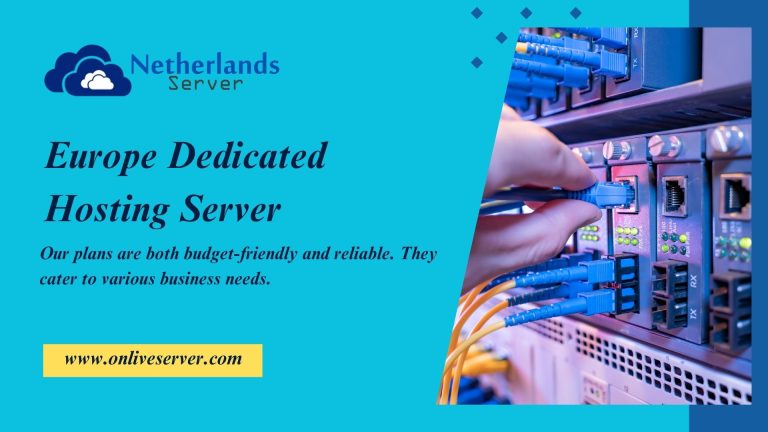 Get the Most Advanced and Latest Europe Dedicated Hosting Server