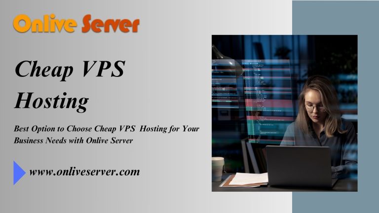 Choose the Best Cheap VPS Hosting by Onlive Server