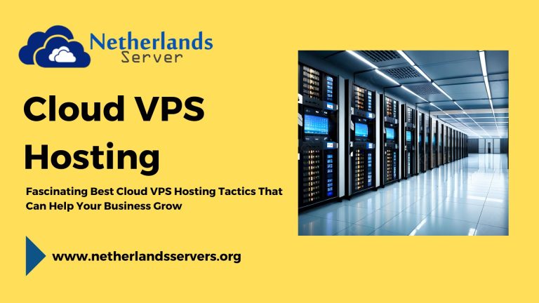 Fascinating Best Cloud VPS Hosting Tactics That Can Help Your Business Grow