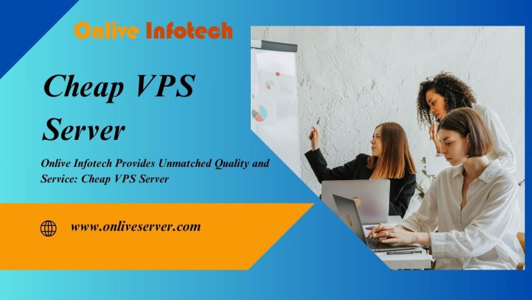 Onlive Infotech Provides Unmatched Quality and Service: Cheap VPS Server