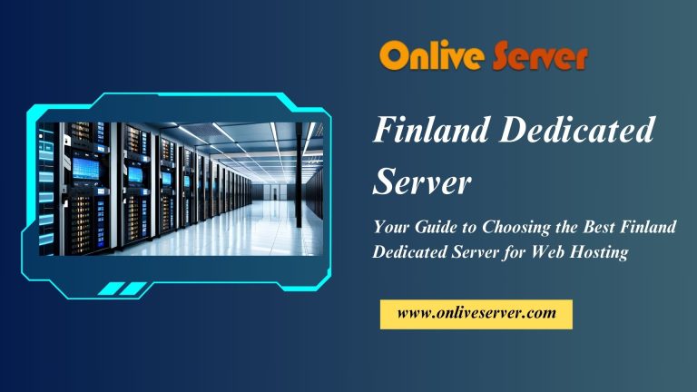 Get the Most Out of Your Website with a Finland Dedicated Server