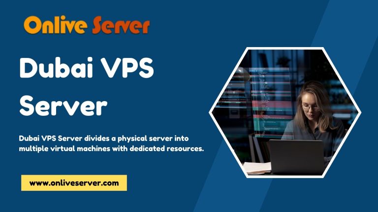 Choose Unique & Brilliant Dubai VPS Server for Online Business