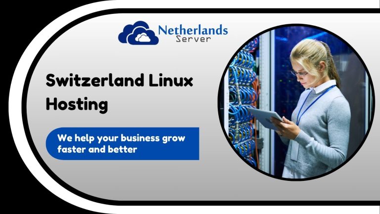 Switzerland Linux Hosting: Best Choice for Web Hosting